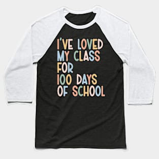 I've loved my class for100 days of school Baseball T-Shirt